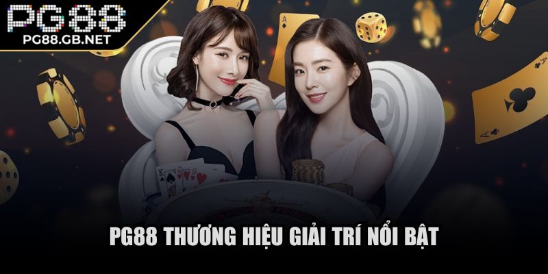 PG88 thương hiệu giải trí nổi bật