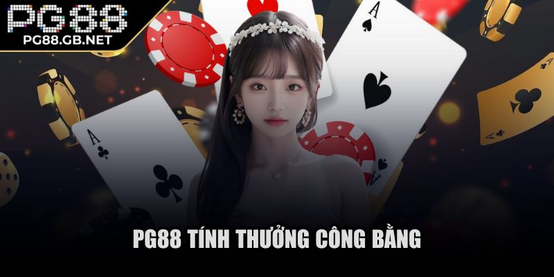 PG88 tính thưởng công bằng